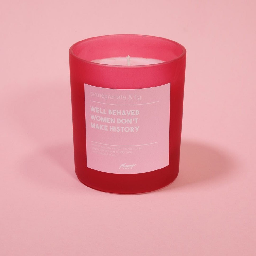 Well Behaved Women Don’t Make History - Flamingo - Orchid Boutique