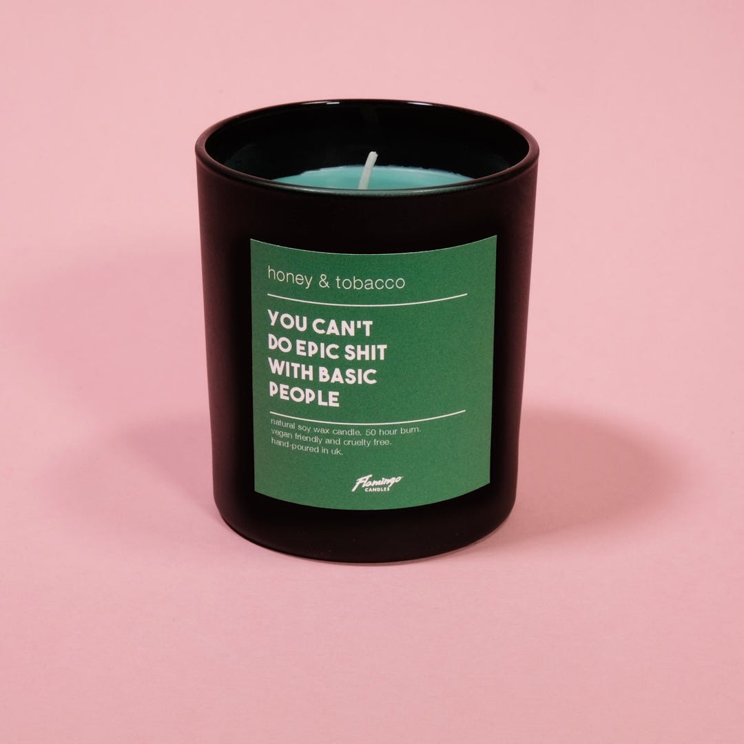 YOU CAN’T DO EPIC SHIT WITH BASIC PEOPLE - Flamingo - Orchid Boutique